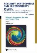 Security, Development and Sustainability in Asia: A World Scientific Reference on Major Policy and Development Issues of 21st Century Asia (in 3 Volumes)
