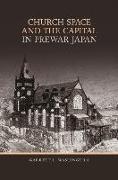 Church Space and the Capital in Prewar Japan