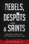 Rebels, Despots, and Saints: The Ancestors Who Free Us and the Ancestors We Need to Free