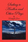 Sailing to Avallon and Other Plays
