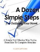 A Dozen Simple Steps: For Outlining Your Novel