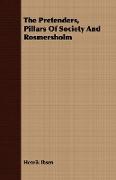 The Pretenders, Pillars of Society and Rosmersholm