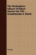 The Masterpiece Library of Short Stories Vol. XIX. - Scandinavian & Dutch