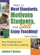 How to Meet Standards, Motivate Students, and Still Enjoy Teaching!