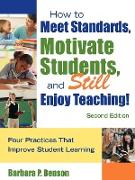 How to Meet Standards, Motivate Students, and Still Enjoy Teaching!