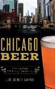 Chicago Beer: A History of Brewing, Public Drinking and the Corner Bar