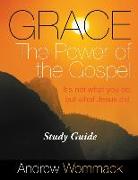 Grace The Power of the Gospel Study Guide: It's Not What You Do, But What Jesus Did