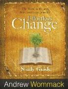 Effortless Change Study Guide: The Word is the seed that can change your life