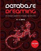 Database Dreaming Volume I: Relational Writings Revised and Revived