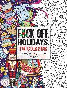 Fuck Off, Holidays, I'm Coloring