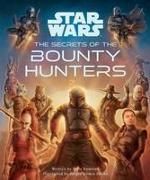 Star Wars: The Secrets of the Bounty Hunters: (Star Wars for Kids, Star Wars Secrets)
