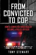From Convicted to Cop: How a Convicted Drug Dealer Became a Police Officer