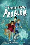 The Polter-Ghost Problem