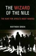 The Wizard of the Nile: The Hunt for Africa's Most Wanted