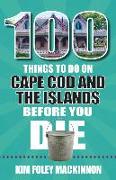 100 Things to Do on Cape Cod and the Islands Before You Die