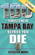 100 Things to Do in Tampa Bay Before You Die, 3rd Edition