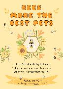 Bees Make the Best Pets