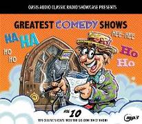 Greatest Comedy Shows, Volume 10: Ten Classic Shows from the Golden Era of Radio