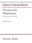I'll Have the Whetstone (Two Performance Scores): For Soprano, Recorder (Soprano, Treble and Tenor Recorders - One Player)