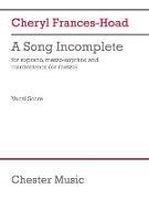 A Song Incomplete (3 Performance Scores): For Soprano, Mezzo-Soprano, and Countertenor (or Mezzo)