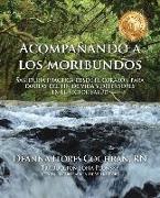 Acompañando a los moribundos: Sabiduría práctica desde el corazón para doulas de fin de vida y mediadores en el sector de la salud