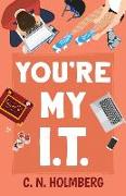 You're My IT: Nerds of Happy Valley Book 1