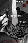 A Shimmering World: Book One of The Shimmering Saga