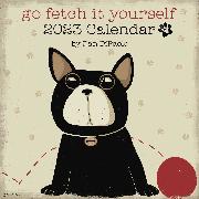 Go Fetch It Yourself 2023 Wall Calendar