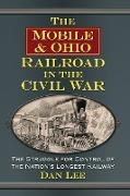 The Mobile & Ohio Railroad in the Civil War