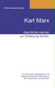 Karl Marx - Geschichte machen zur Entlassung Gottes