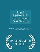 Legal Options To Stop Human Trafficking - Scholar's Choice Edition