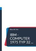 IBM - Computer 1975 Typ 32