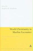 World Christianity in Muslim Encounter, Volume 2: Essays in Memory of David A. Kerr