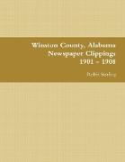 Winston County, Alabama Newspaper Clippings 1901 - 1908
