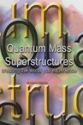 Quantum Mass Superstructures