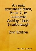 An epic epicurean feast, Book 2, to celebrate Ashley 'Jack' Scarborough