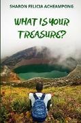 What Is Your Treasure?