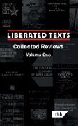 Liberated Texts, Collected Reviews