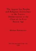 The Aegean Sea Peoples and Religious Architecture in the Eastern Mediterranean at the Close of the Late Bronze Age