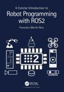 A Concise Introduction to Robot Programming with ROS2