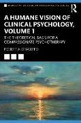 A Humane Vision of Clinical Psychology, Volume 1