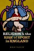 Religion and the Rise of Sport in England