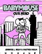 Babymouse 2: Our Hero