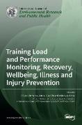 Training Load and Performance Monitoring, Recovery, Wellbeing, Illness and Injury Prevention