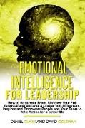 Emotional Intelligence For Leadership 2022: How to Hack Your Brain, Uncover Your Full Potential and Become a Leader that Influences, Inspires and Empo
