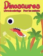 Livre de coloriage dinosaure pour enfants: Livre de coloriage Dino unique, adorable et amusant pour les enfants