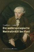 Die anthropologische Normativität bei Kant