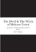 The Devil & The Witch of Melcore Forest also known as The History & Future of Wicca, Volume 1