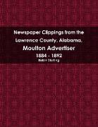 Newspaper Clippings from the Lawrence County, Alabama, Moulton Advertiser 1884 - 1892