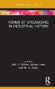 Forms of Organising in Industrial History